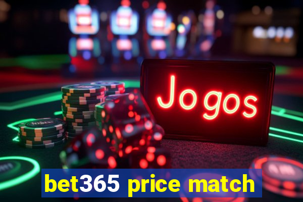bet365 price match